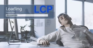 12 Effective Ways to Solve High LCP Issues and Boost Your Page Load Speed